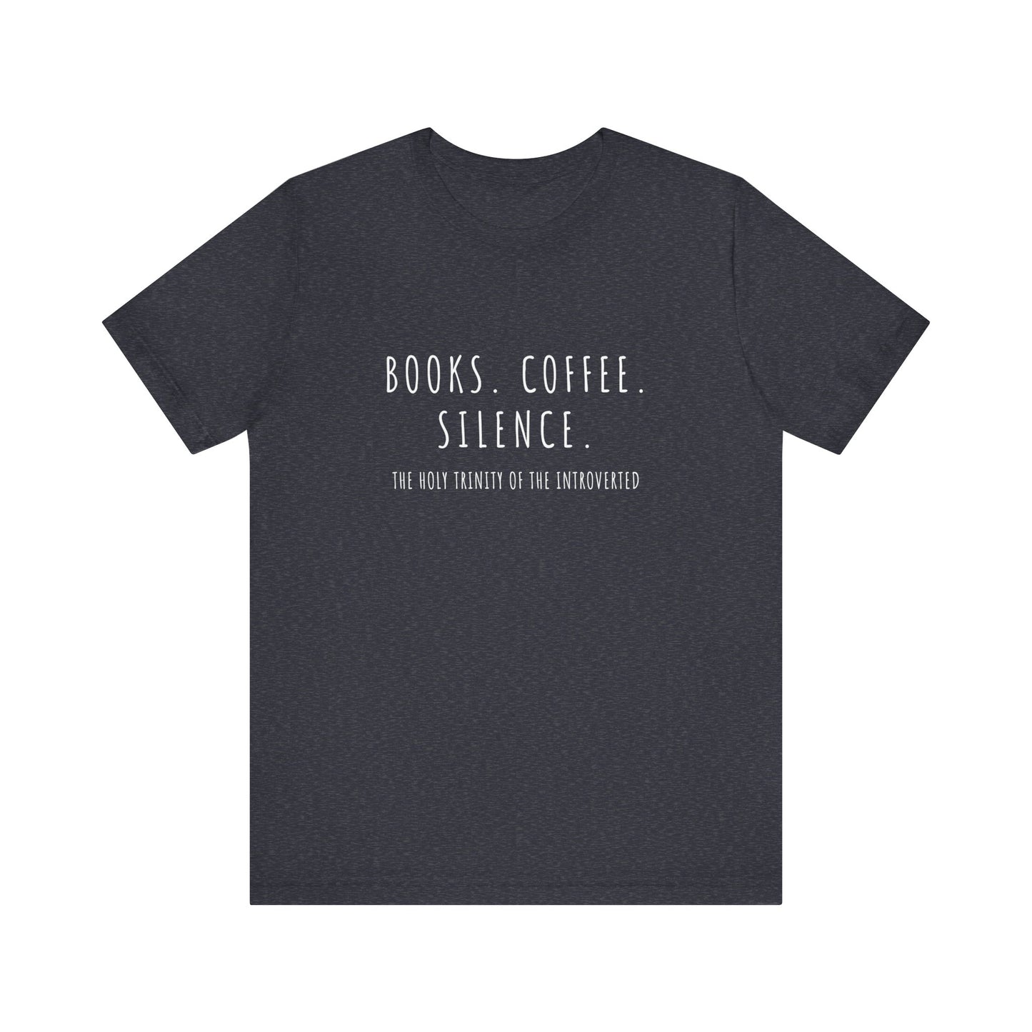 Books, Coffee, Silence - Unisex Jersey Short Sleeve Tee for Introverts