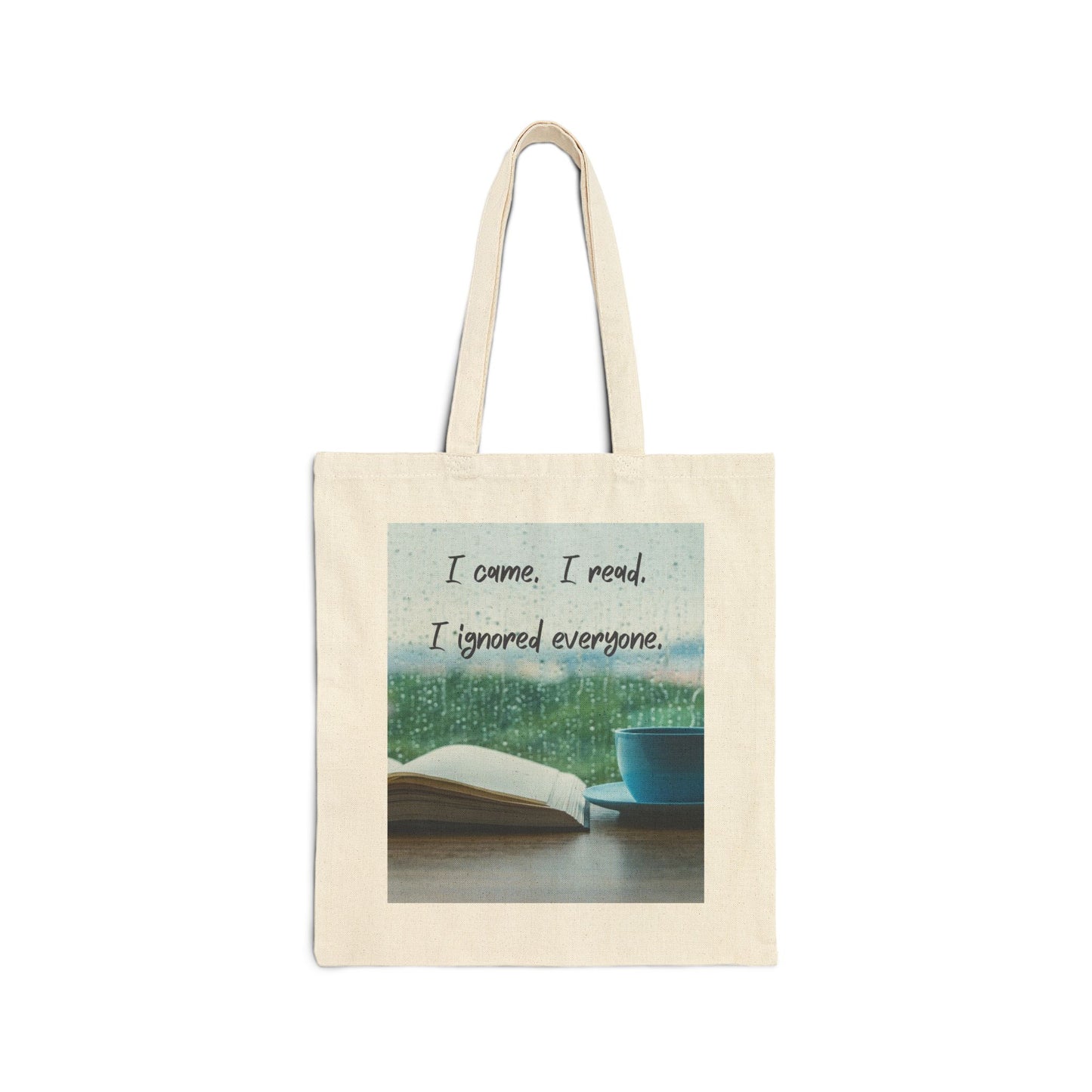 I Ignored Everyone. Canvas Tote Bag.