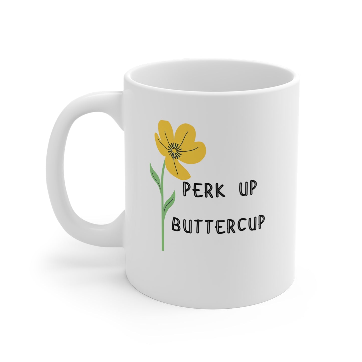 Perk Up, Buttercup – Unique Coffee Mug