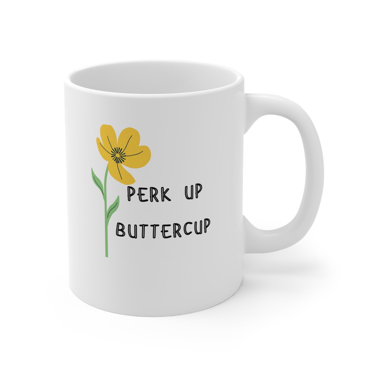 Perk Up, Buttercup – Unique Coffee Mug