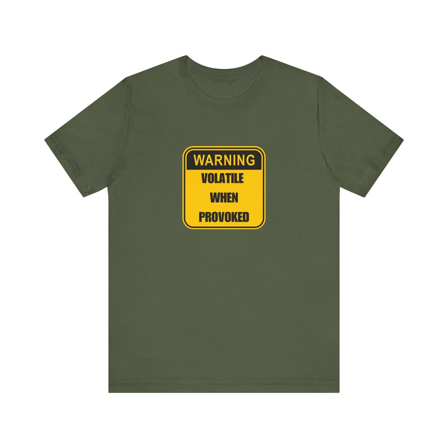 Volatile When Provoked Funny T-Shirt