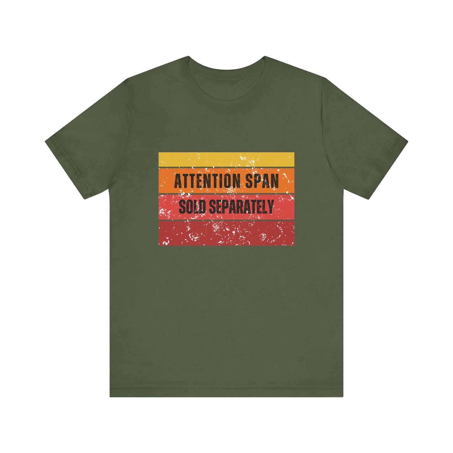 Attention Span Sold Separately Graphic T-Shirt.