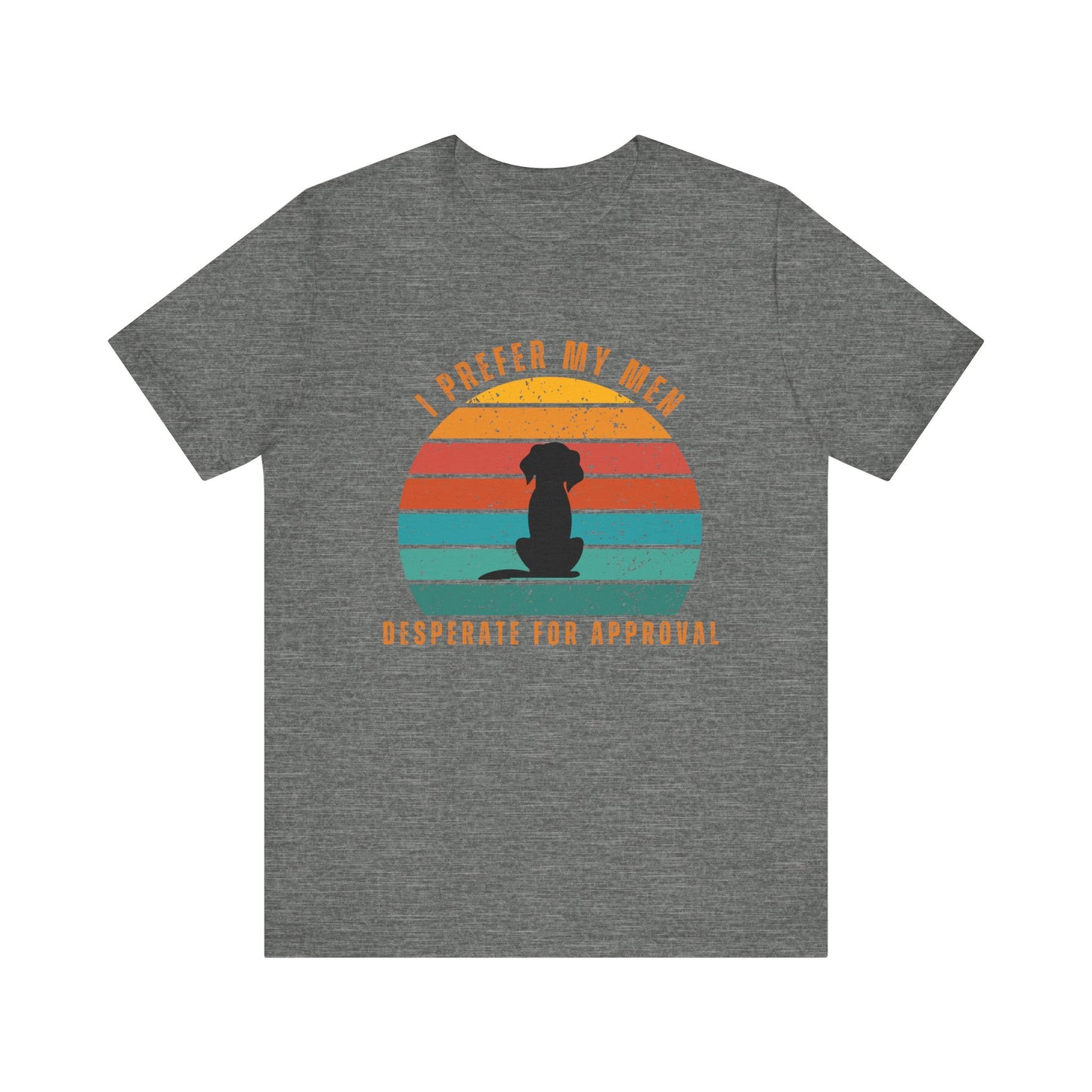 Desperate for Approval – Funny Graphic T-Shirt.