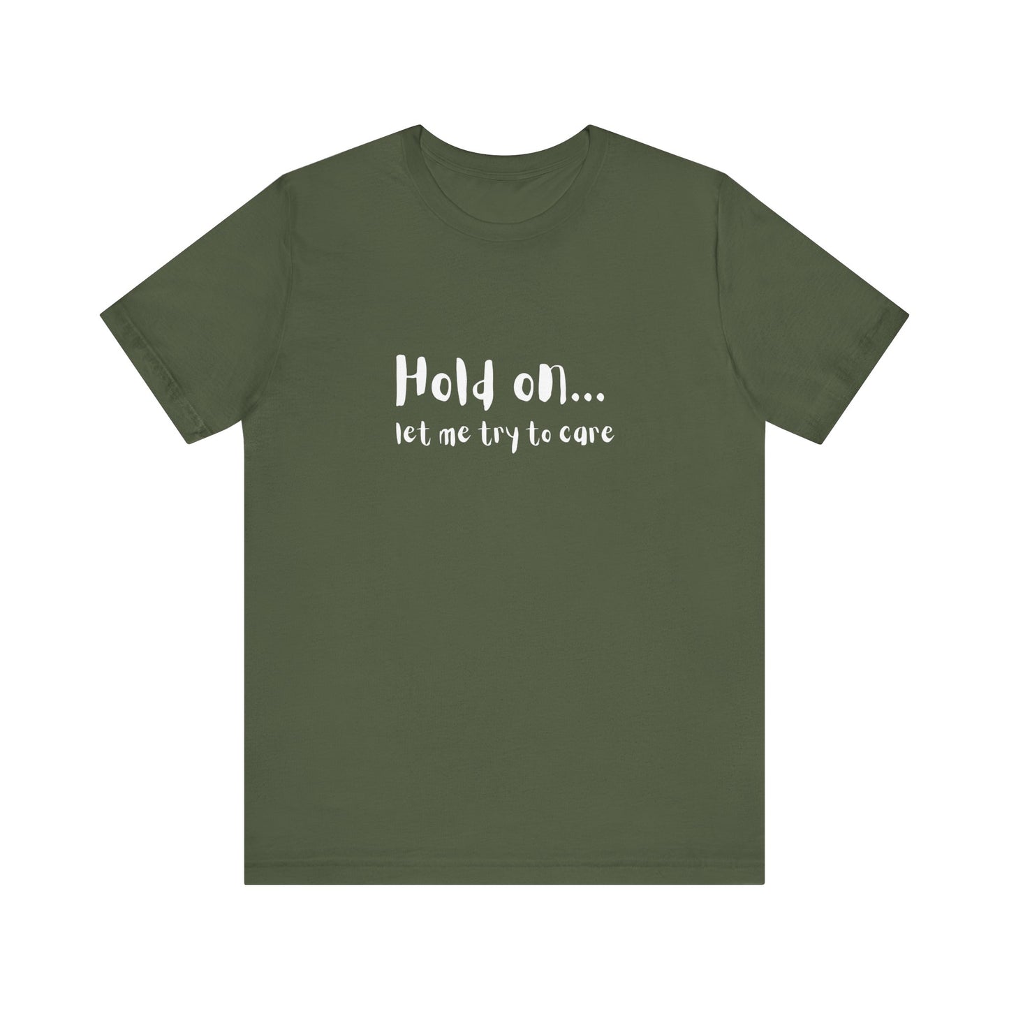 "Let me try to care" Comfortable Unisex Jersey Tee