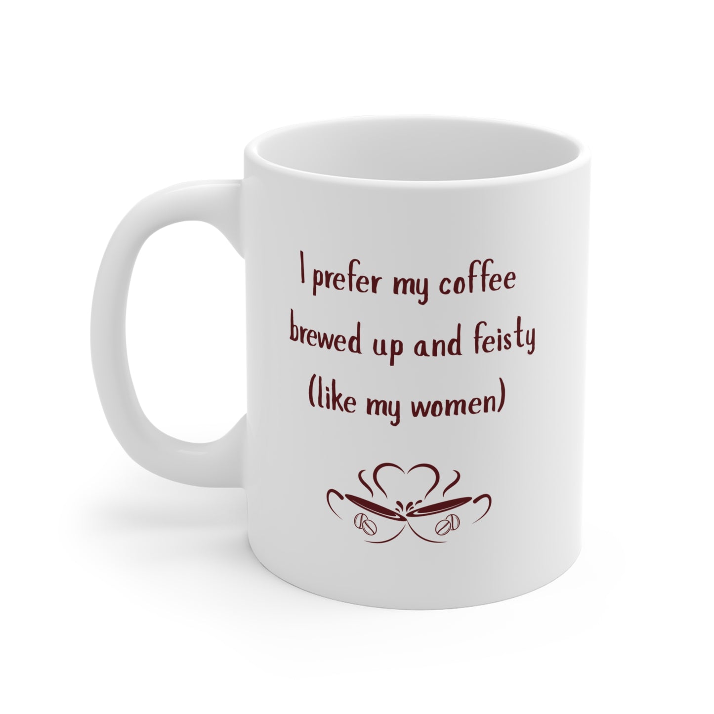 Unique Coffee Mug: Brewed Up and Feisty
