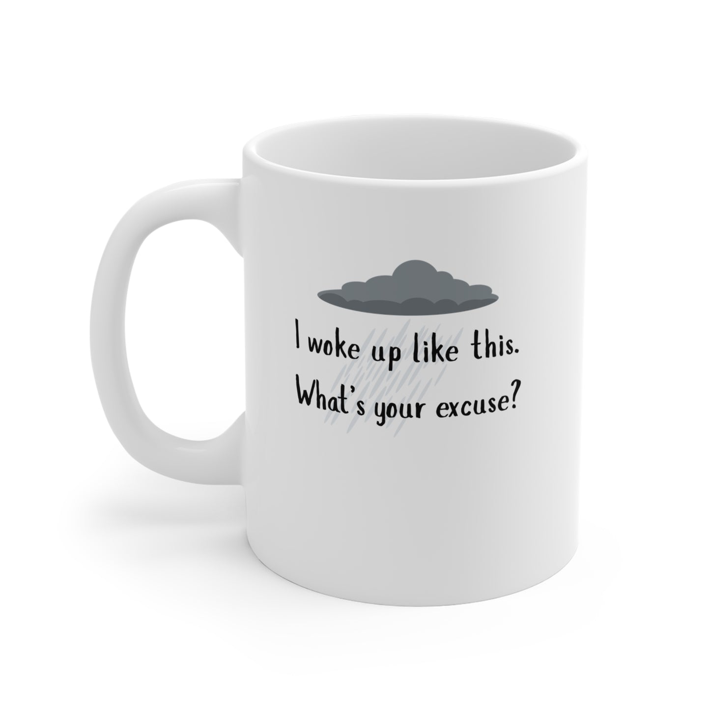 Snarky Coffee Mug – "I Woke Up Like This"