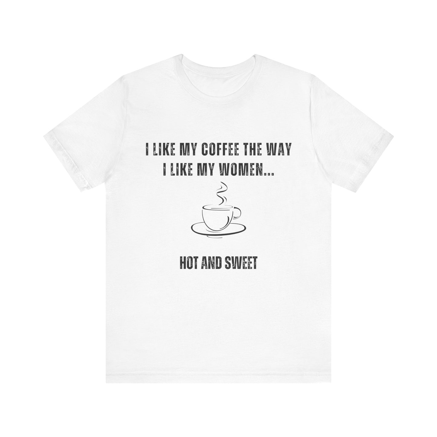 "Hot and Sweet" Funny T-Shirt