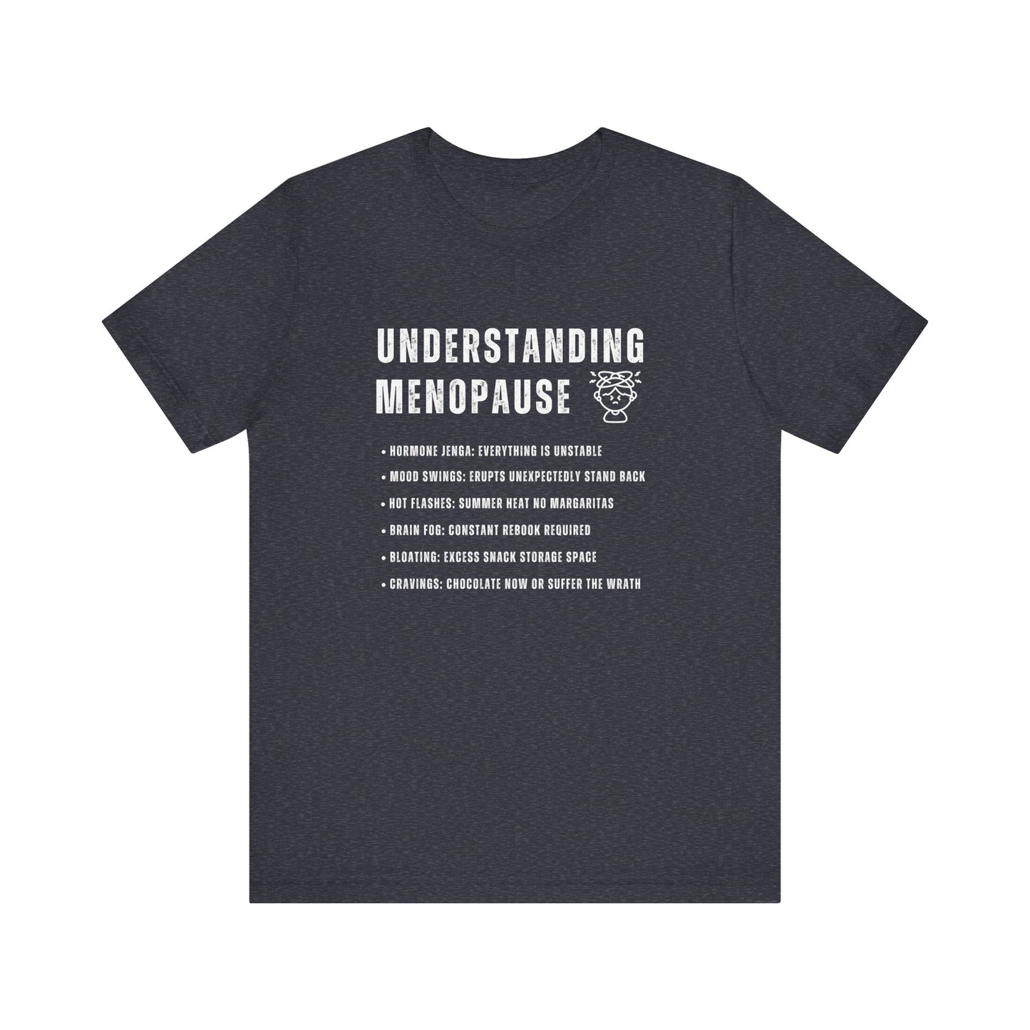 Understanding Menopause - Funny T-Shirt