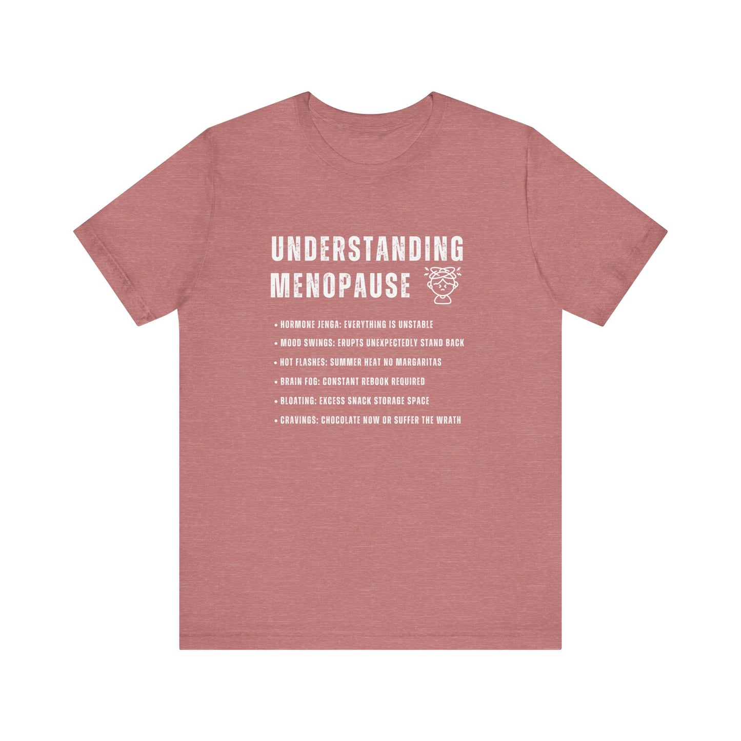 Understanding Menopause - Funny T-Shirt