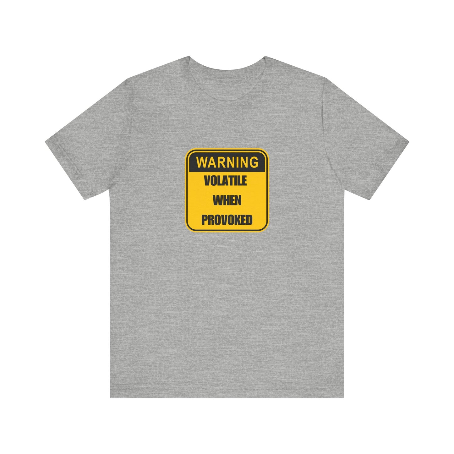 Volatile When Provoked Funny T-Shirt