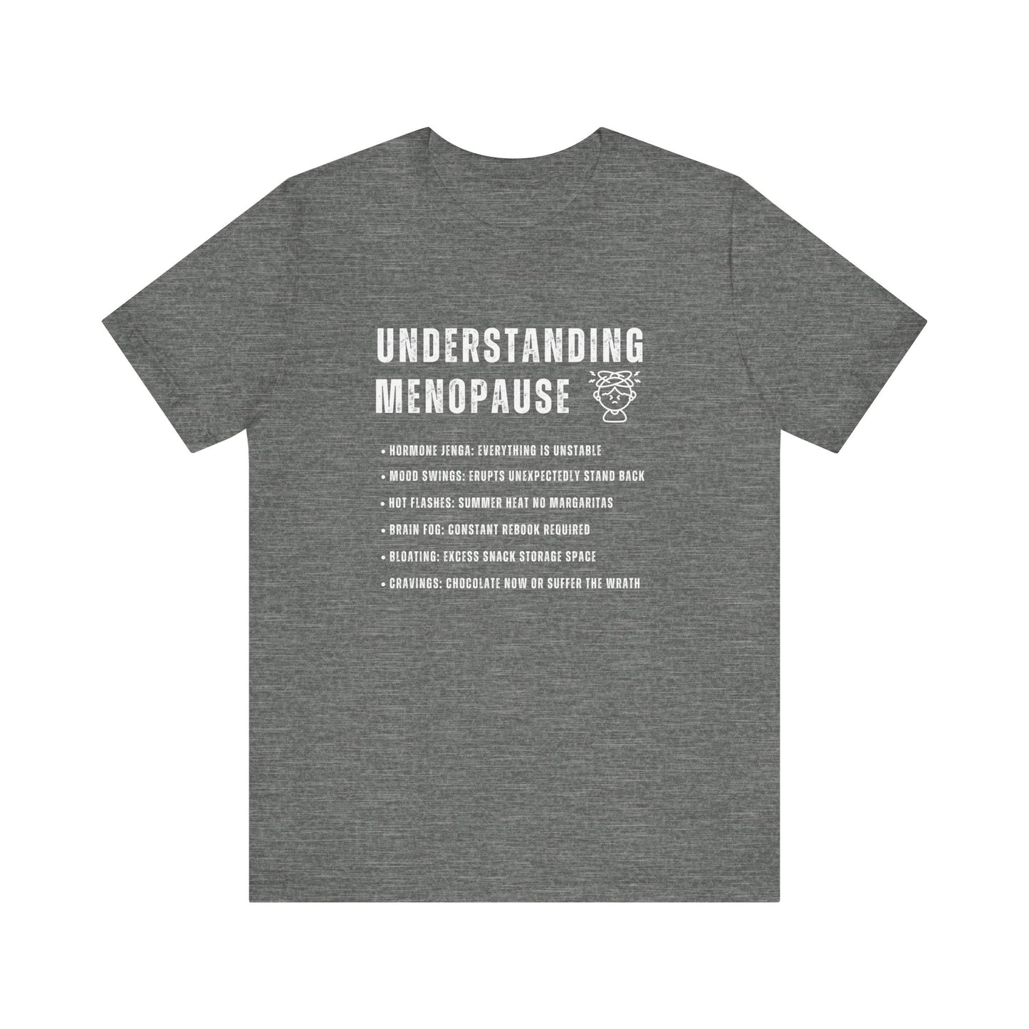 Understanding Menopause - Funny T-Shirt